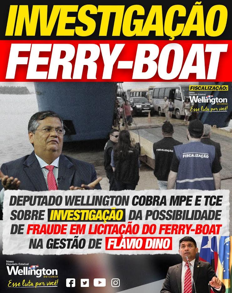 0 Wellington cobra investigação do MPE e TCE em possível fraude da licitação do ferry-boat na gestão de Dino