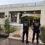 Urgente: Polícia Federal realiza operação em 4 municípios do Maranhão